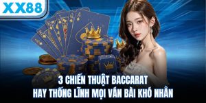 3 Chiến Thuật Baccarat Hay Thống Lĩnh Mọi Ván Bài Khó Nhằn
